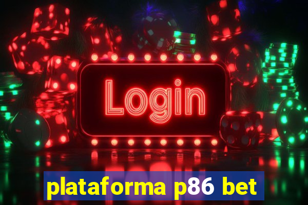 plataforma p86 bet